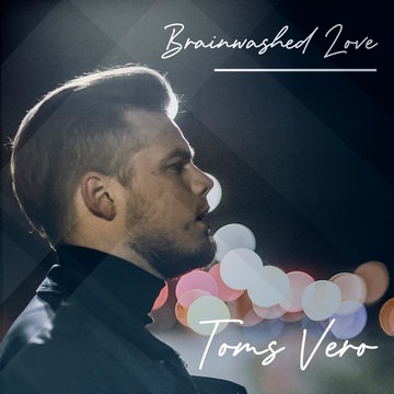 Toms Vero - Brainwashed Love